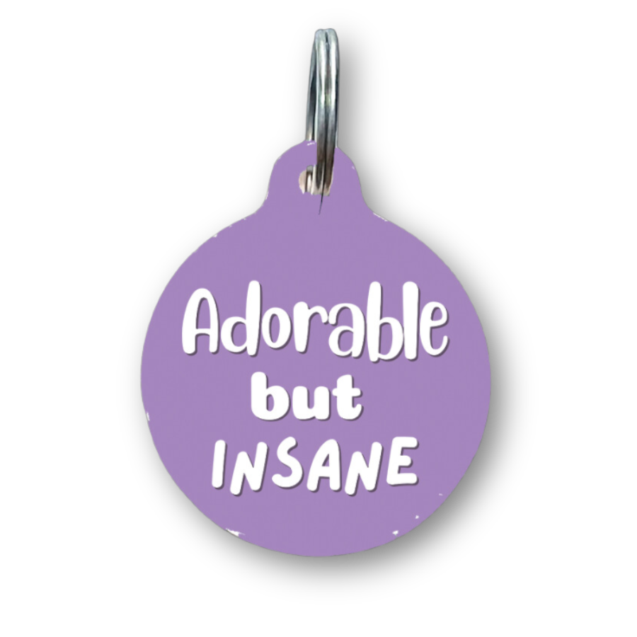 Adorable But Insane Funny Dog Tag