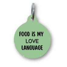 Load image into Gallery viewer, Food is My Love Language Funny Dog Tag
