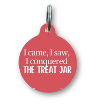 Load image into Gallery viewer, I Came, I Saw, I Conquered the Treat Jar Funny Dog Tag
