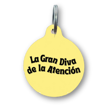Load image into Gallery viewer, La Gran Diva de La Atencion Spanish Funny Dog Tag
