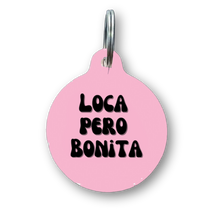 Load image into Gallery viewer, Loca Pero Bonita Spanish Funny Dog Tag
