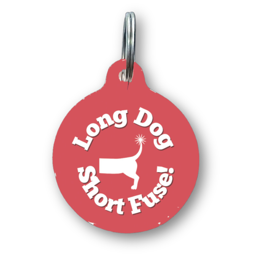Long Dog Short Fuse Funny Dog Tag