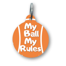 Load image into Gallery viewer, My Ball My Rules Funny Dog Tag

