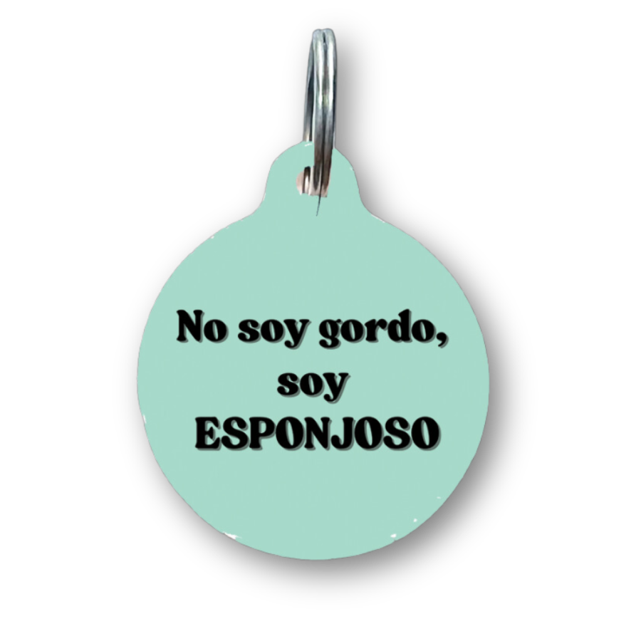 No Soy Gordo, Soy Esponjoso Spanish Funny Dog Tag
