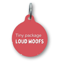 Load image into Gallery viewer, Tiny Package Loud Woofs Funny Dog Tag
