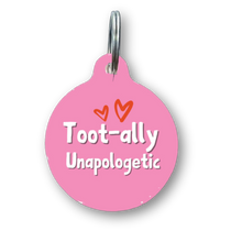 Load image into Gallery viewer, Tootally Unapologetic Funny Dog Tag
