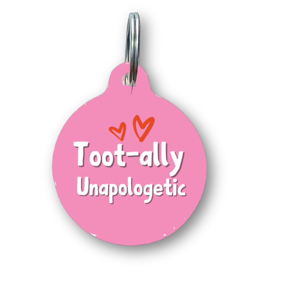 Tootally Unapologetic Funny Dog Tag