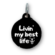 Load image into Gallery viewer, Livin&#39; My Best Life Funny Dog Tag
