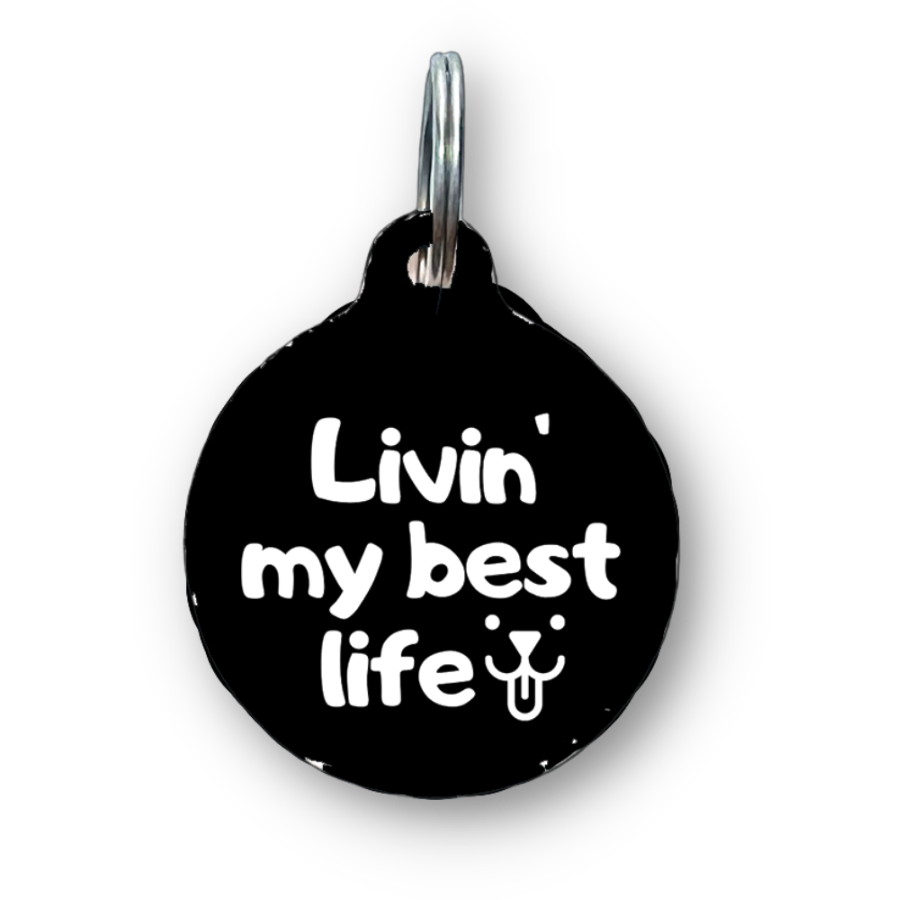 Livin' My Best Life Funny Dog Tag