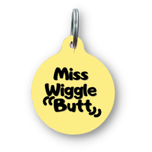 Load image into Gallery viewer, Miss Wiggle Butt Funny Dog Tag
